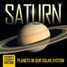 Saturn Planets in Our Solar System Children's Astronomy Edition