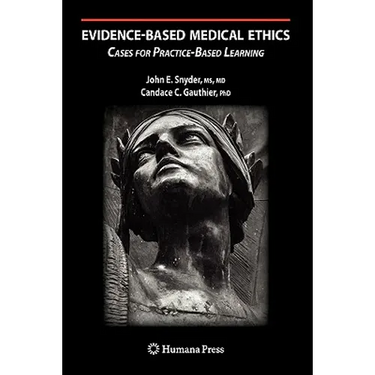 Evidence-Based Medical Ethics:: Cases for Practice-Based Learning