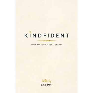 Kindfident: Raising our kids to be kind + confident