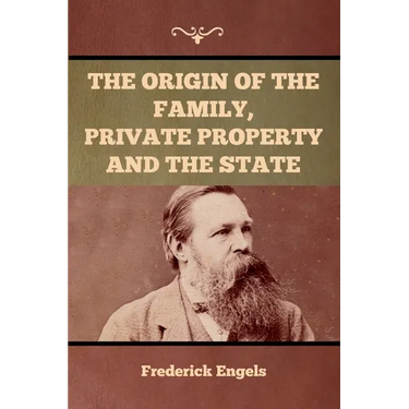 The Origin of the Family, Private Property and the State