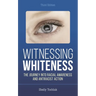 Witnessing Whiteness: The Journey Into Racial Awareness and Antiracist Action