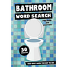 Bathroom Word Search Puzzles and Solutions - Keep Busy When You Got To Go!: Relax, Unwind and Give Your Brain a Break - Funny Toilet Themed Word Find