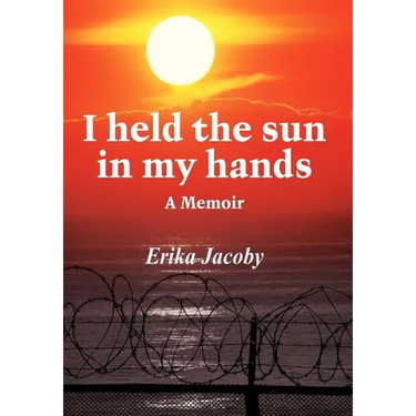 I Held the Sun in My Hands: A Memoir