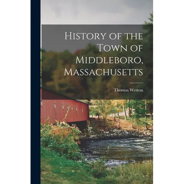 History of the Town of Middleboro, Massachusetts