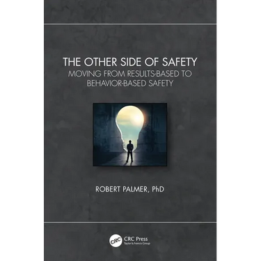 The Other Side of Safety: Moving from Results-Based to Behavior-Based Safety