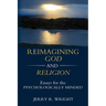 Reimagining God and Religion: Essays for the Psychologically Minded