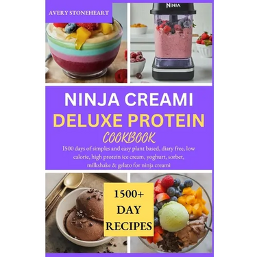 Ninja Creami Deluxe Protein Cookbook: I500 days of simples and easy plant based, diary free, low calorie, high protein ice cream, yoghurt, sorbet, mil