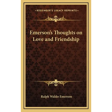 Emerson's Thoughts on Love and Friendship