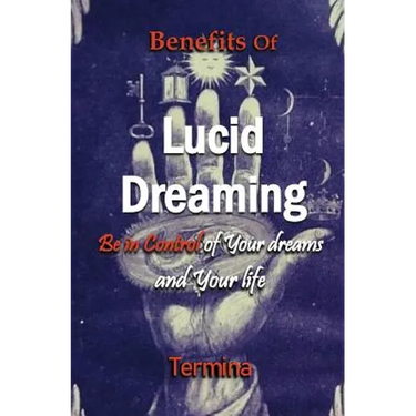 Benefits of Lucid Dreaming: Be in control of your dreams and your life
