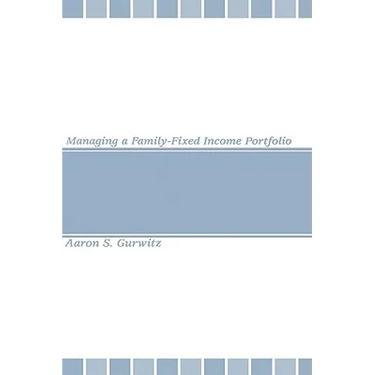 Managing a Family-Fixed Income Portfolio