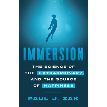 Immersion: The Science of the Extraordinary and the Source of Happiness