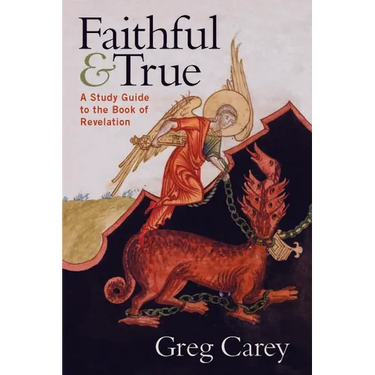 Faithful and True: A Study Guide to the Book of Revelation