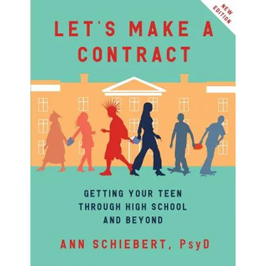 Let's Make a Contract: Getting Your Teen Through High School and Beyond