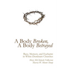 A Body Broken, a Body Betrayed: Race, Memory, and Eucharist in White-Dominant Churches