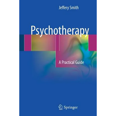 Psychotherapy: A Practical Guide
