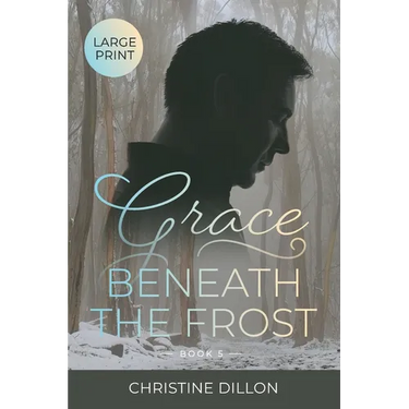 Grace Beneath the Frost: Large Print edition