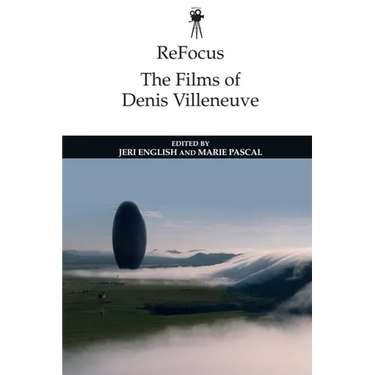 Refocus: The Films of Denis Villeneuve