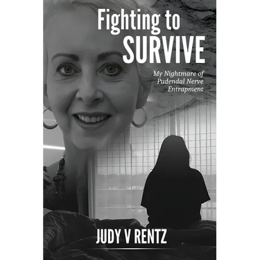 Fighting To Survive: My Nightmare of Pudendal Nerve Entrapment