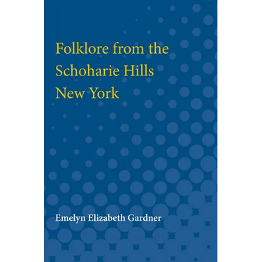 Folklore from the Schoharie Hills, New York