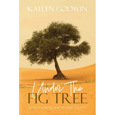 Under the Fig Tree: God's Faithfulness in Every Season