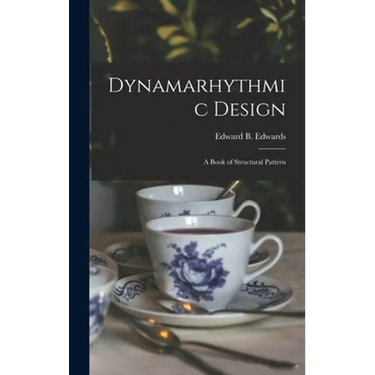 Dynamarhythmic Design; a Book of Structural Pattern