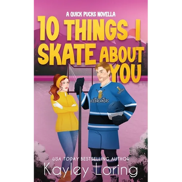 10 Things I Skate About You: A Quick Pucks Novella
