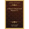 A History of Royal Arch Masonry V1