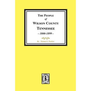 The People of Wilson County, Tennessee. (1800-1899)