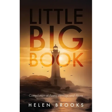 Little Big Book: Compilation of Poetic Writings and More