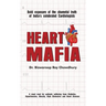 Heart Mafia: Bold Exposure of the Shameful Truth of India's Celebrated Cardiologists