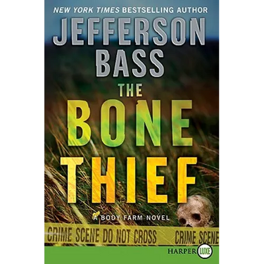 The Bone Thief: A Body Farm Novel