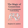 The Magic of Connection: Art of Compassionate Understanding