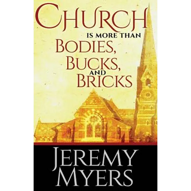 Church is More than Bodies, Bucks, and Bricks