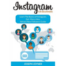 Instagram For Beginners: Learn The Basics of Instagram, Get More Likes, Attract New Followers Guide
