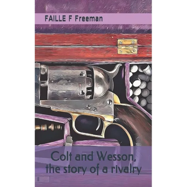 Colt and Wesson, the story of a rivalry