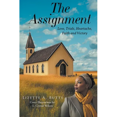 The Assignment: Love, Trials, Heartache Faith and Victory