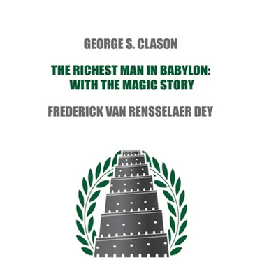 The Richest Man in Babylon: with The Magic Story