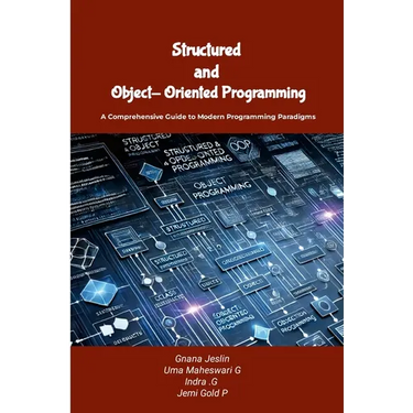 Structured and Object-Oriented Programming: A Comprehensive Guide to Modern Programming Paradigms