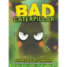 Bad Caterpillar