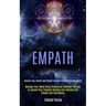 Empath: Manage Your Mood Using Dialectical Behavior Therapy to Expand Your Empathy Healing and Improve Self Esteem and Confidence (Restore Your Health