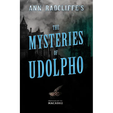 Ann Radcliffe's The Mysteries of Udolpho