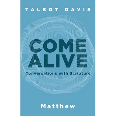 Come Alive: Matthew: Conversations With Scripture
