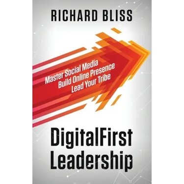 DigitalFirst Leadership: Master Social Media Build Online Presence Lead Your Tribe