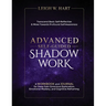 Advanced Self-Guided Shadow Work: A WORKBOOK and JOURNAL for Deep Sub-Conscious Exploration, Emotional Mastery, and Cognitive Reframing