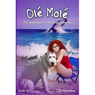 Olé Molé: A Molly and Grainne Story (Book 4)