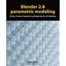 Blender 2.8 parametric modeling: Drivers, Custom Properties, and Shape Keys for 3D modeling