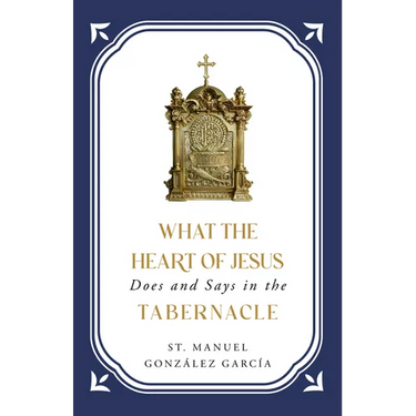 What the Heart of Jesus Does and Says in the Tabernacle