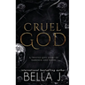 Cruel God: A Dark, Twisted Love Story