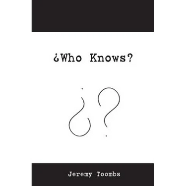 Who Knows?