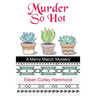 Murder So Hot: A Merry March Mystery